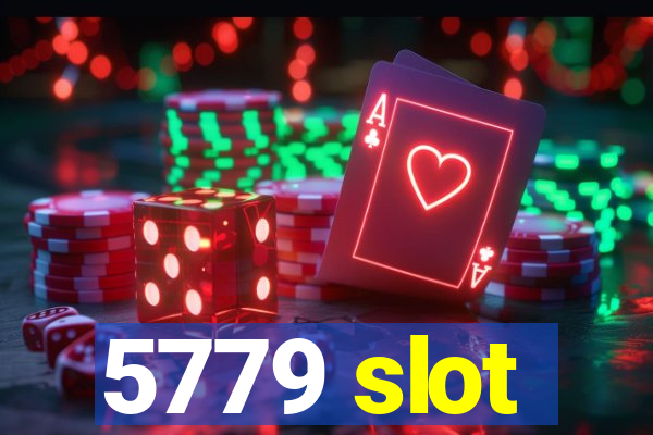 5779 slot